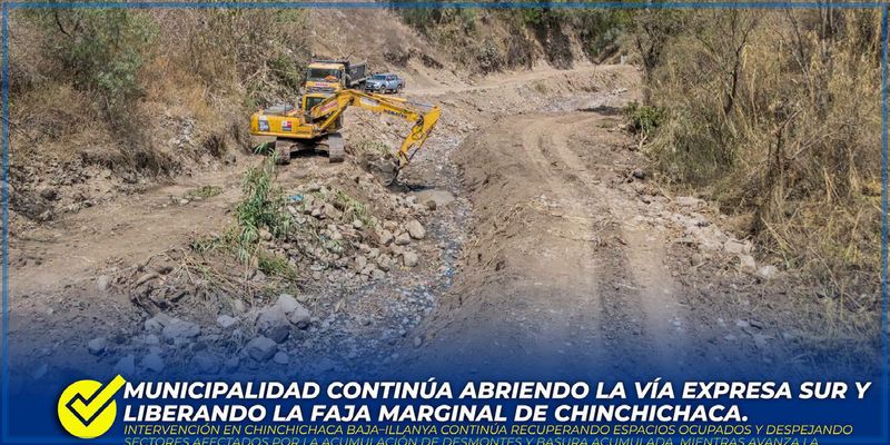Municipalidad continúa abriendo la Vía Expresa Sur y recuperando la faja marginal de Chinchichaca